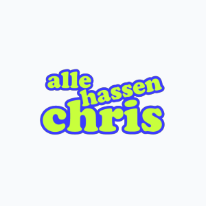 Alle hassen Chris