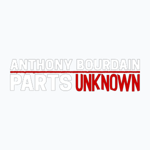Anthony Bourdain: Parts Unknown