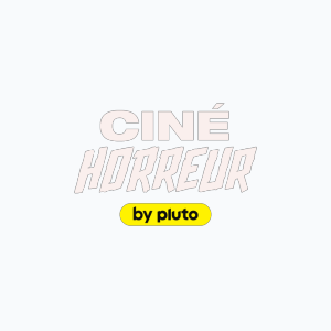 Ciné Horreur by Pluto TV